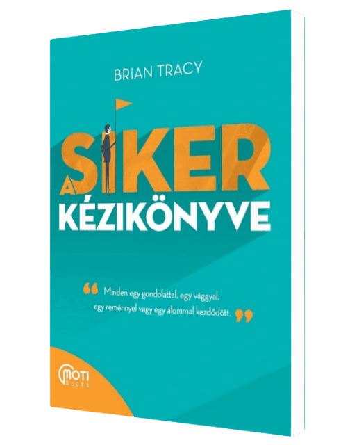 Brian Tracy - A siker kézikönyve