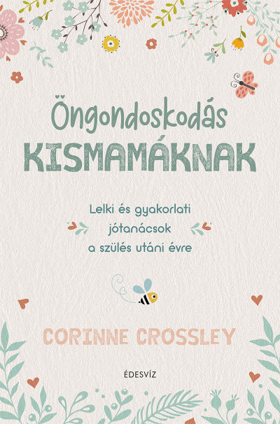 Corinne Crossley - Öngondoskodás kismamáknak (Borító)