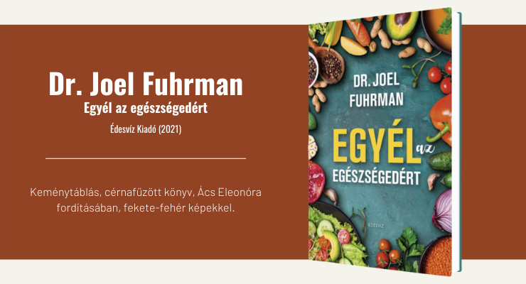 Dr. Joel Fuhrman - Egyél az egészségedért