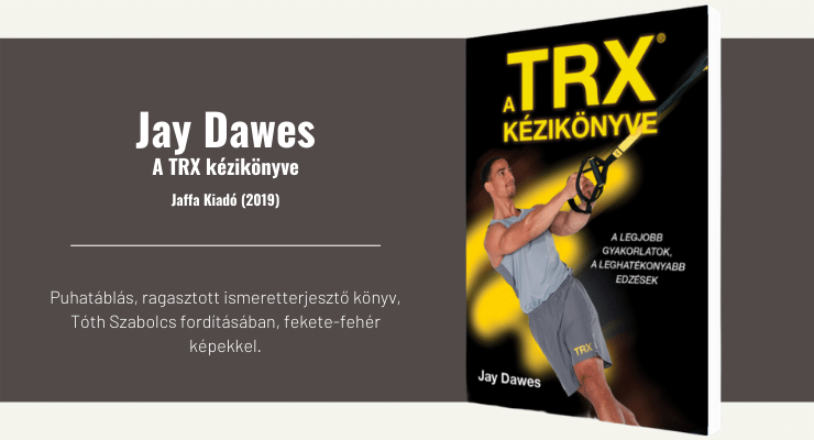 Jay Dawes - A TRX kézikönyve