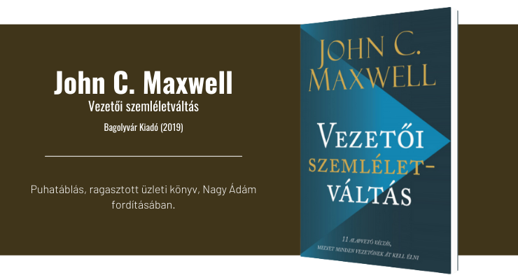 John C. Maxwell - Vezetői szemléletváltás